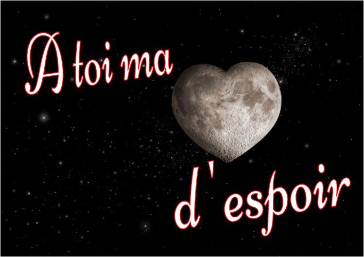 A toi ma lune d&rsquo;espoir