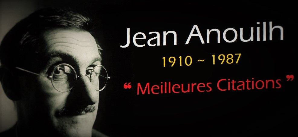 Jean Anouilh : Meilleures Citations