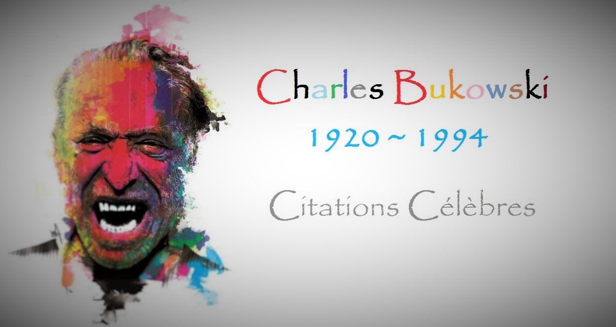 Les plus belles Citations de Charles Bukowski