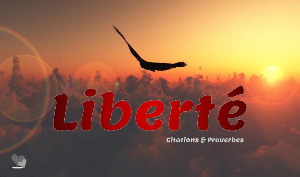 Citations et proverbes sur liberté