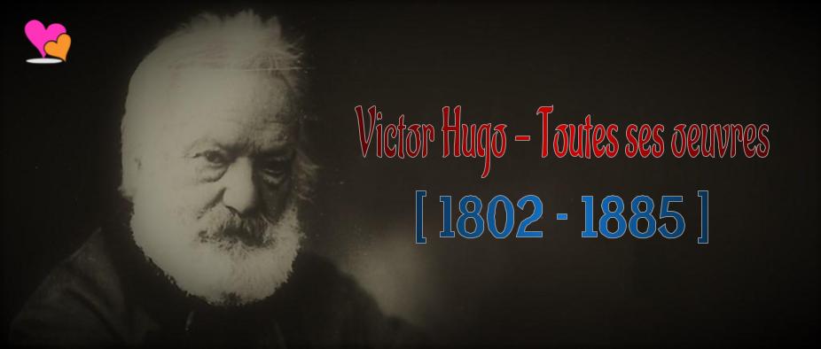 Biographie & Bibliographie de Victor Hugo