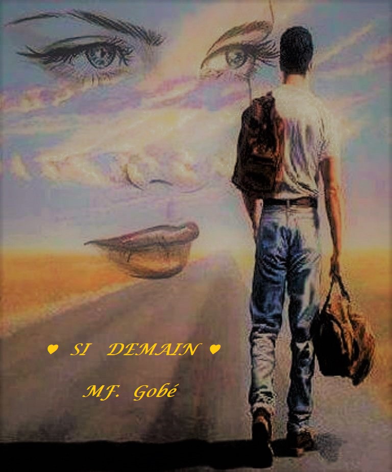 ♥ SI DEMAIN ♥ MF.Gobé