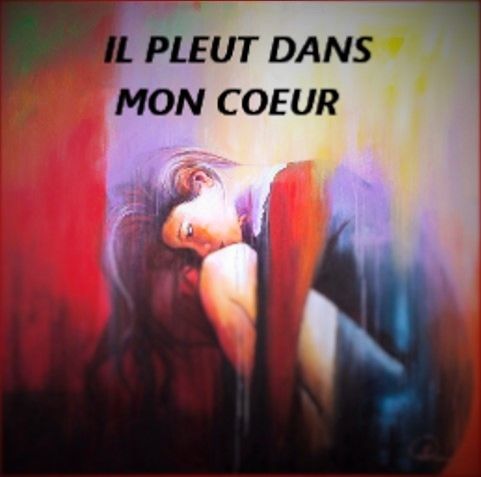 Il pleut dans mon cœur | Tristesse