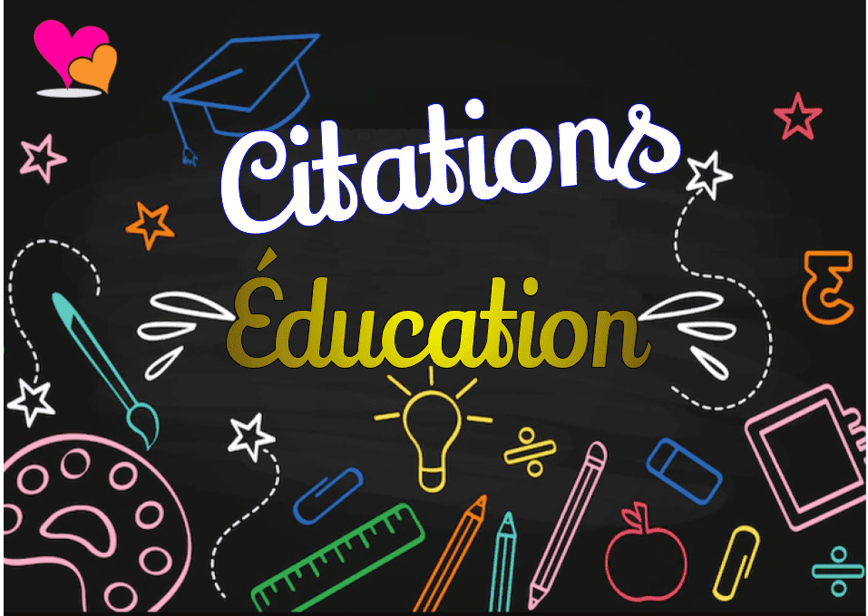 Les plus belles citations sur l&rsquo;éducation